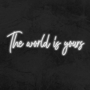 The world is yours - Neon LED