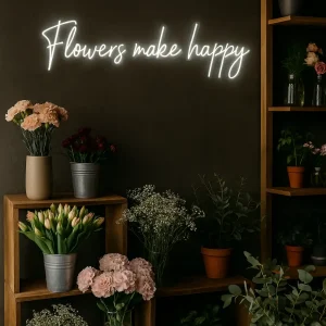Flowers make happy neon led