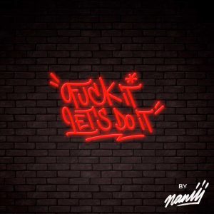 Fuck It Let's Do It - Neon Deco