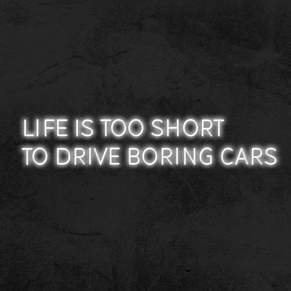 Néon Life is too short to drive boring cars